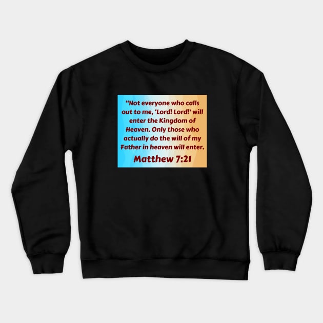 Bible Verse Matthew 7:21 Crewneck Sweatshirt by Prayingwarrior